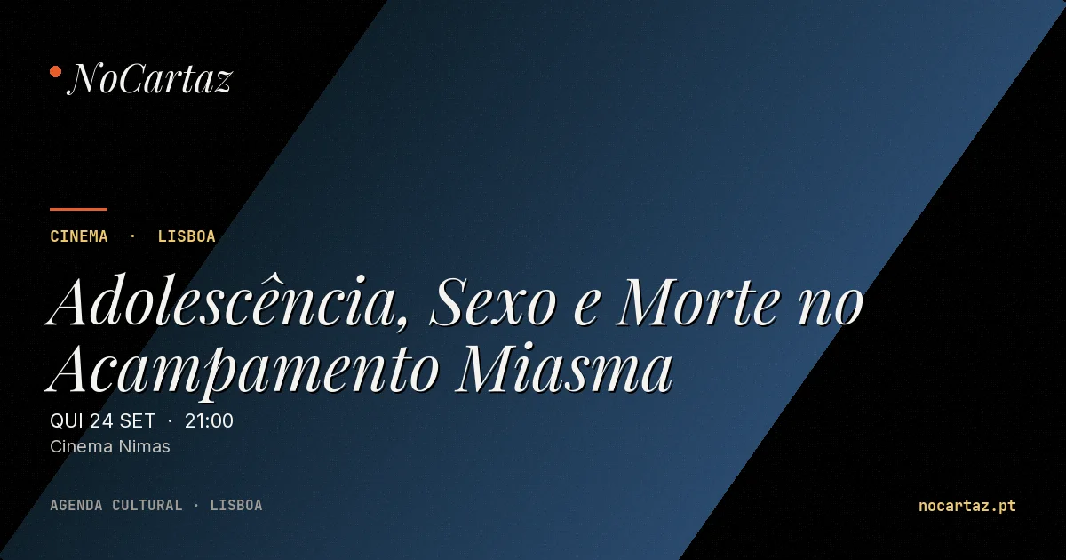 Adolescência, Sexo e Morte no Acampamento Miasma · qui 24 set · Cinema ...
